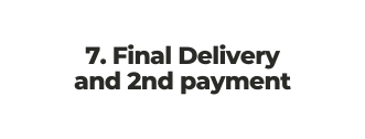 7 Final Delivery and 2nd payment